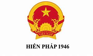 Hoàn Cảnh Ra Đời Hiến Pháp Năm 1946