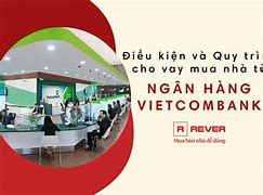 Ngân Hàng Vietcombank Cho Vay Mua Nhà